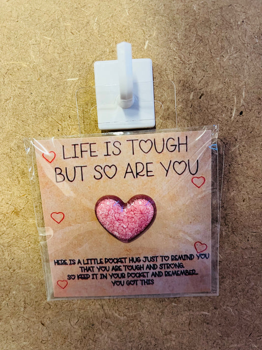 Life is tough pocket hug